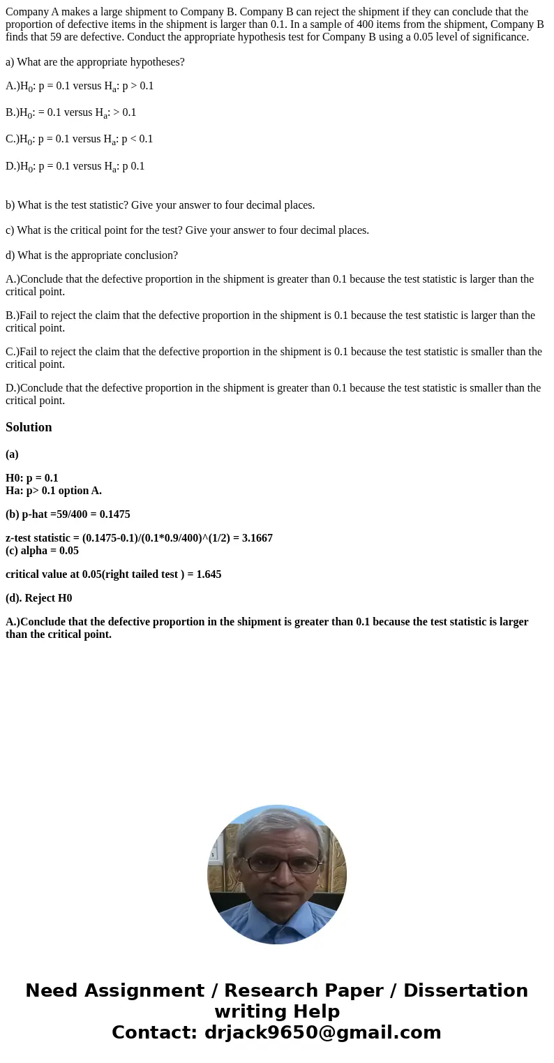 Company A makes a large shipment to Company B. Company B can reject the shipment if they can conclude that the proportion of defective items in the shipment is 