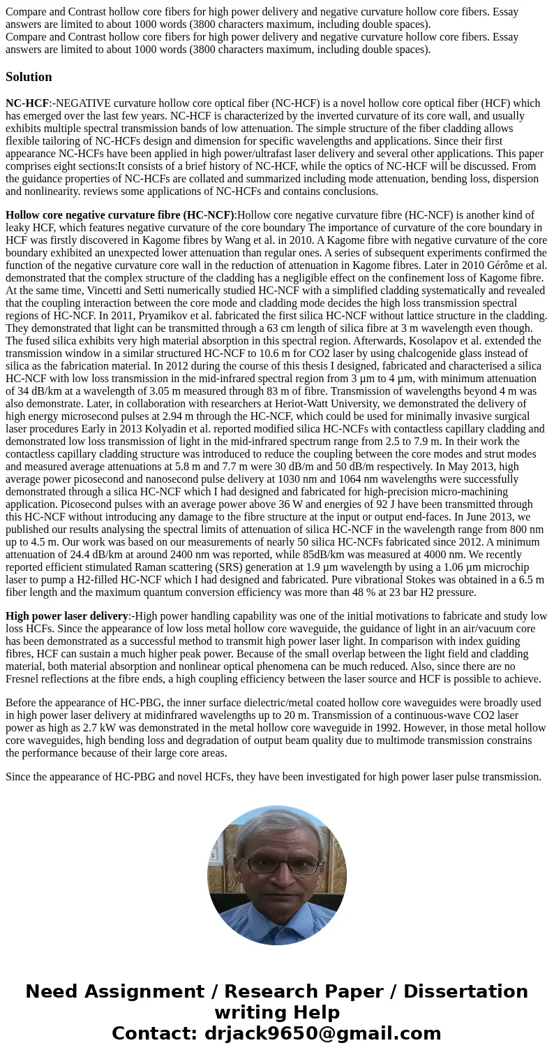 Compare and Contrast hollow core fibers for high power delivery and negative curvature hollow core fibers. Essay answers are limited to about 1000 words (3800   Compare and Contrast hollow core fibers for high power delivery and negative curvature hollow core fibers. Essay answers are limited to about 1000 words (3800