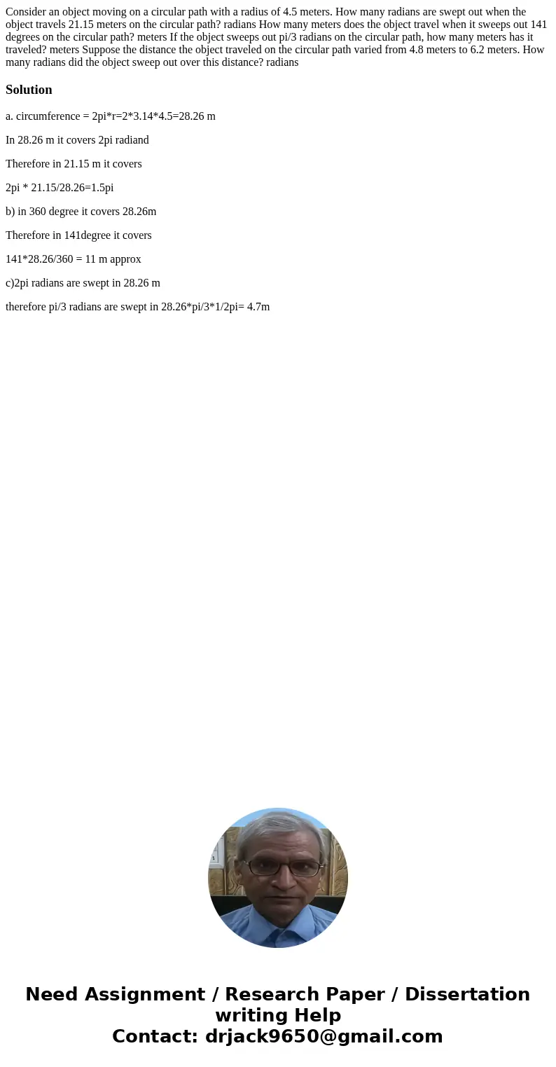Consider an object moving on a circular path with a radius of 4.5 meters. How many radians are swept out when the object travels 21.15 meters on the circular p  Consider an object moving on a circular path with a radius of 4.5 meters. How many radians are swept out when the object travels 21.15 meters on the circular p