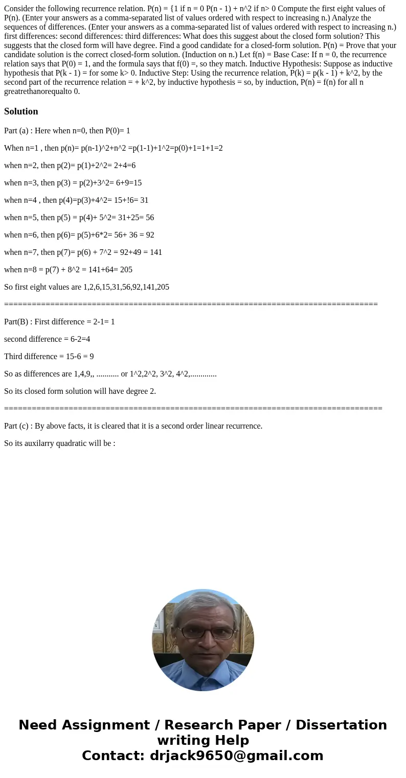  Consider the following recurrence relation. P(n) = {1 if n = 0 P(n - 1) + n^2 if n> 0 Compute the first eight values of P(n). (Enter your answers as a comma