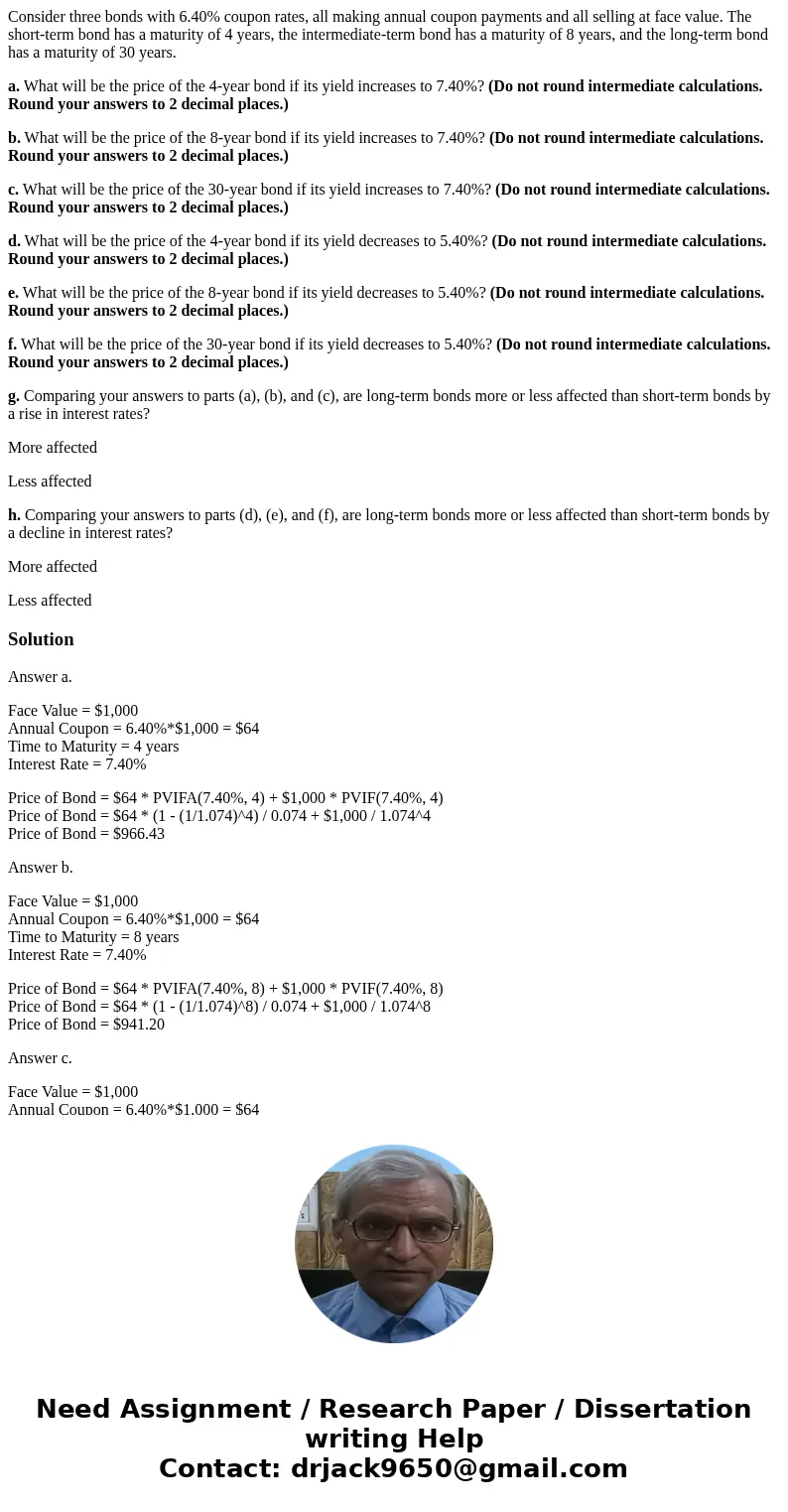 Consider three bonds with 6.40% coupon rates, all making annual coupon payments and all selling at face value. The short-term bond has a maturity of 4 years, th