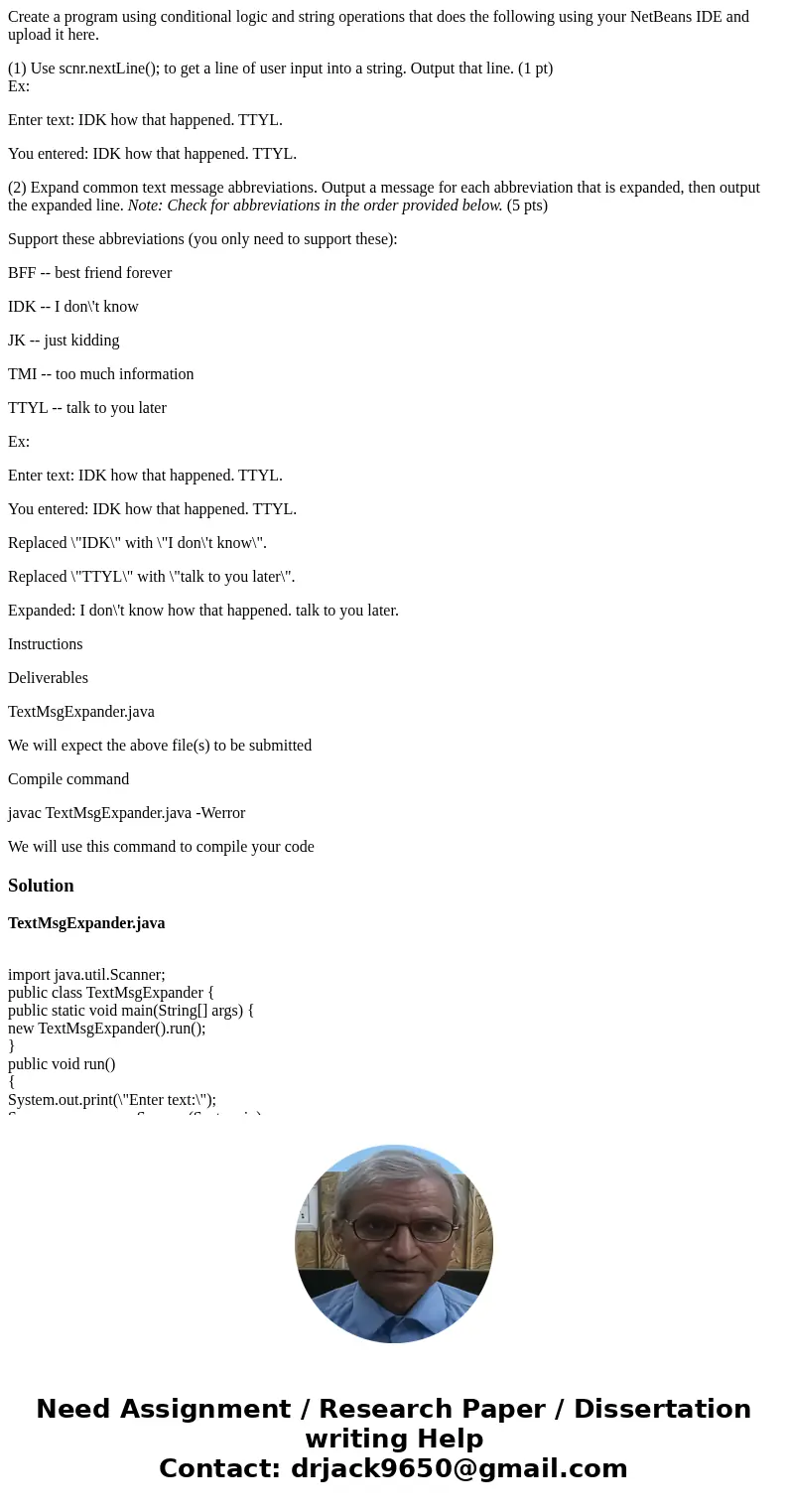 Create a program using conditional logic and string operations that does the following using your NetBeans IDE and upload it here. (1) Use scnr.nextLine(); to g Create a program using conditional logic and string operations that does the following using your NetBeans IDE and upload it here. (1) Use scnr.nextLine(); to g