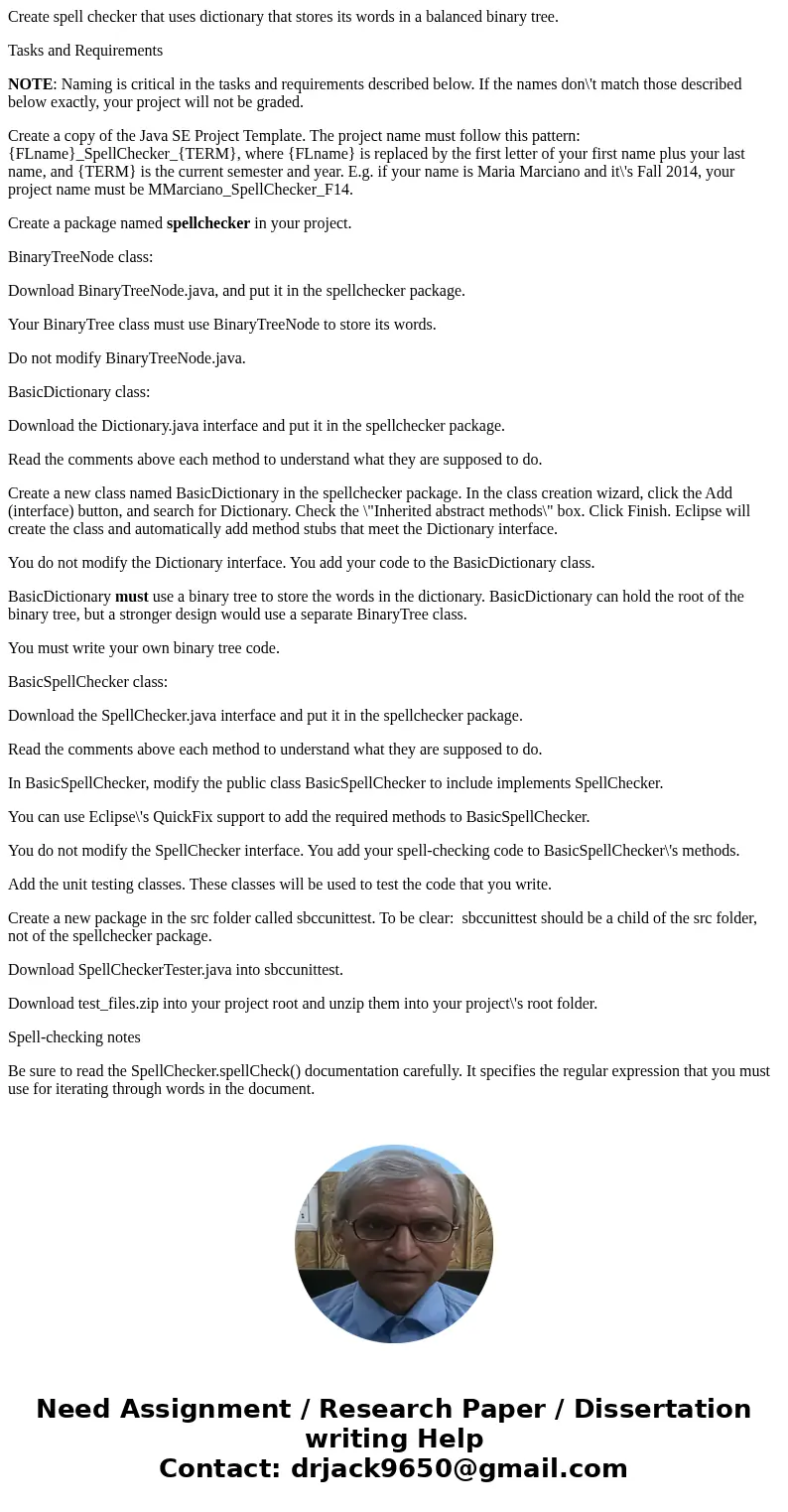 Create spell checker that uses dictionary that stores its words in a balanced binary tree. Tasks and Requirements NOTE: Naming is critical in the tasks and requ