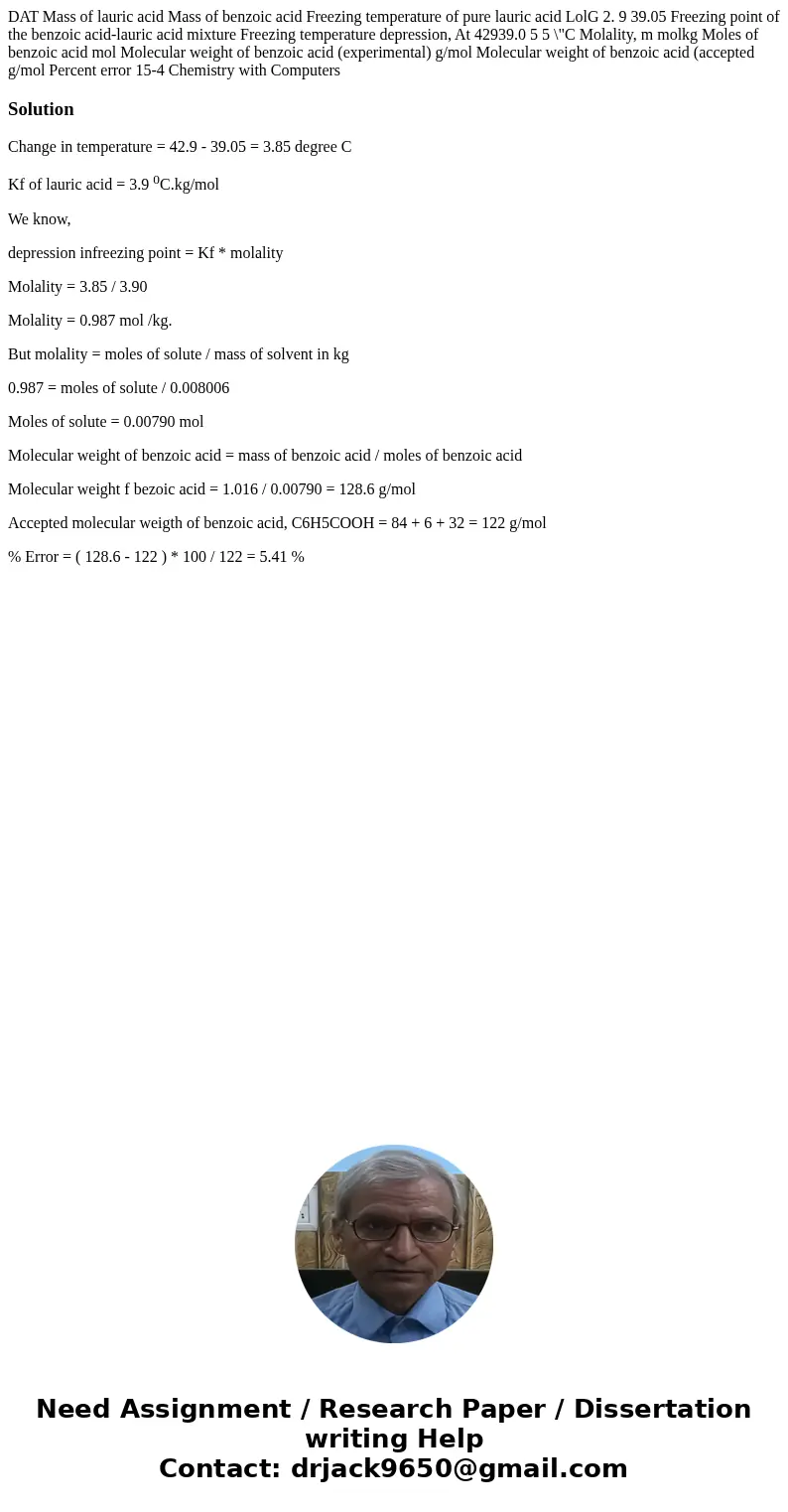 DAT Mass of lauric acid Mass of benzoic acid Freezing temperature of pure lauric acid LolG 2. 9 39.05 Freezing point of the benzoic acid-lauric acid mixture Fr  DAT Mass of lauric acid Mass of benzoic acid Freezing temperature of pure lauric acid LolG 2. 9 39.05 Freezing point of the benzoic acid-lauric acid mixture Fr