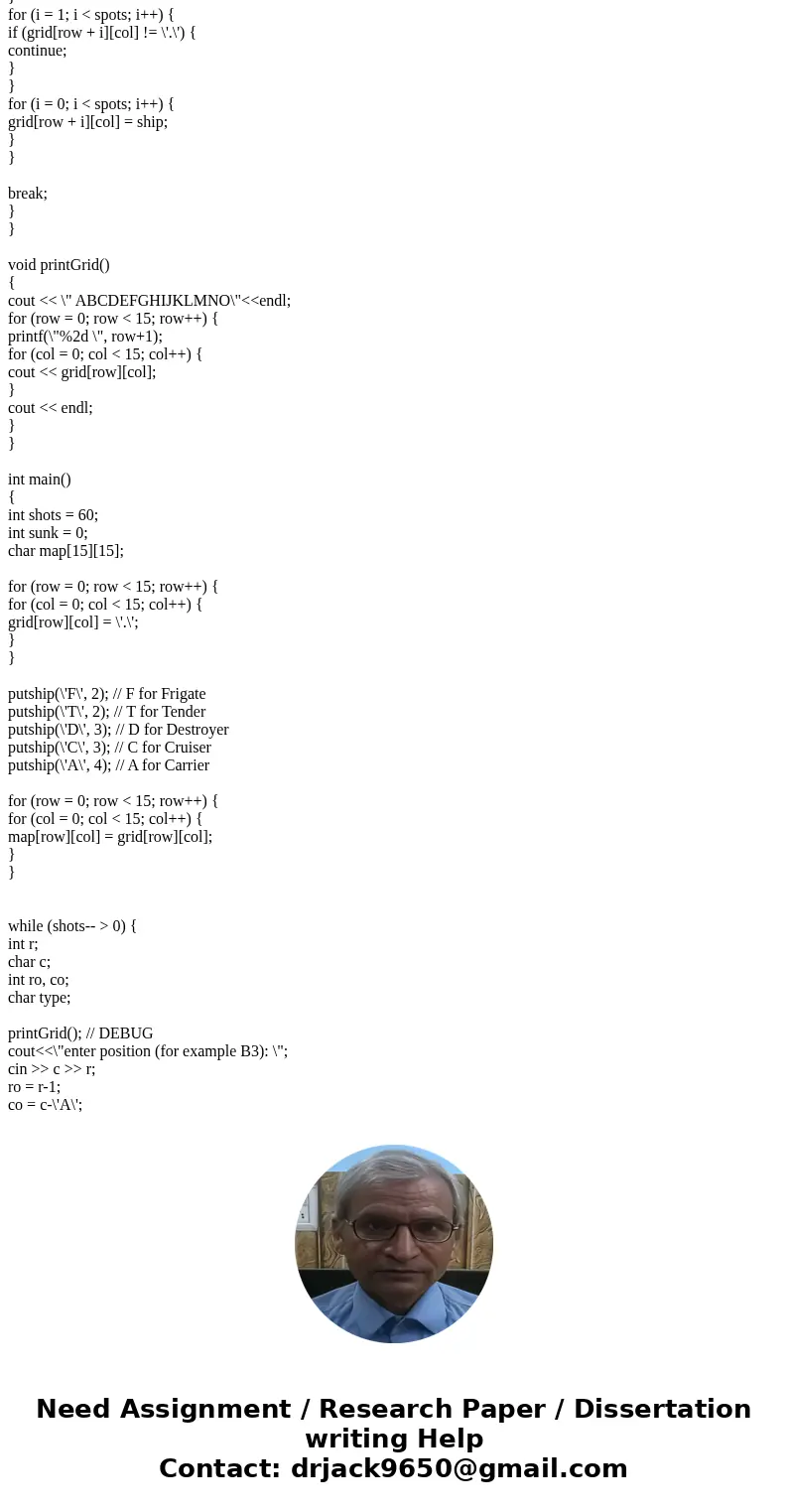 Deadline is Wednesday .. October 19th 2016 at 11:59 PM. Please Help ..Solution#include <iostream> using namespace std; char grid[15][15]; int row, col; in
