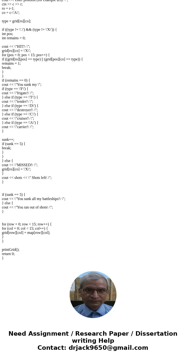Deadline is Wednesday .. October 19th 2016 at 11:59 PM. Please Help ..Solution#include <iostream> using namespace std; char grid[15][15]; int row, col; in