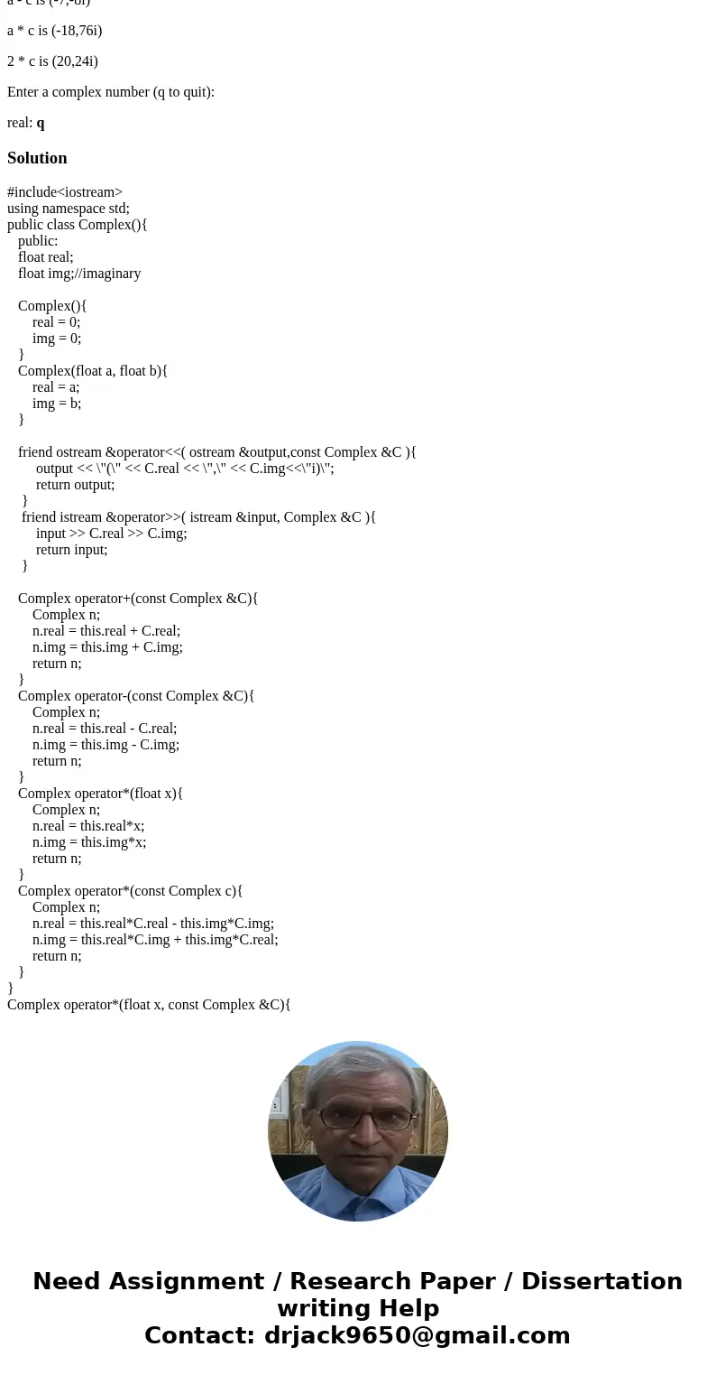 Define a complex class so that the following program can use it with correct results: #include <iostream> using namespace std; #include \ Define a complex class so that the following program can use it with correct results: #include <iostream> using namespace std; #include \