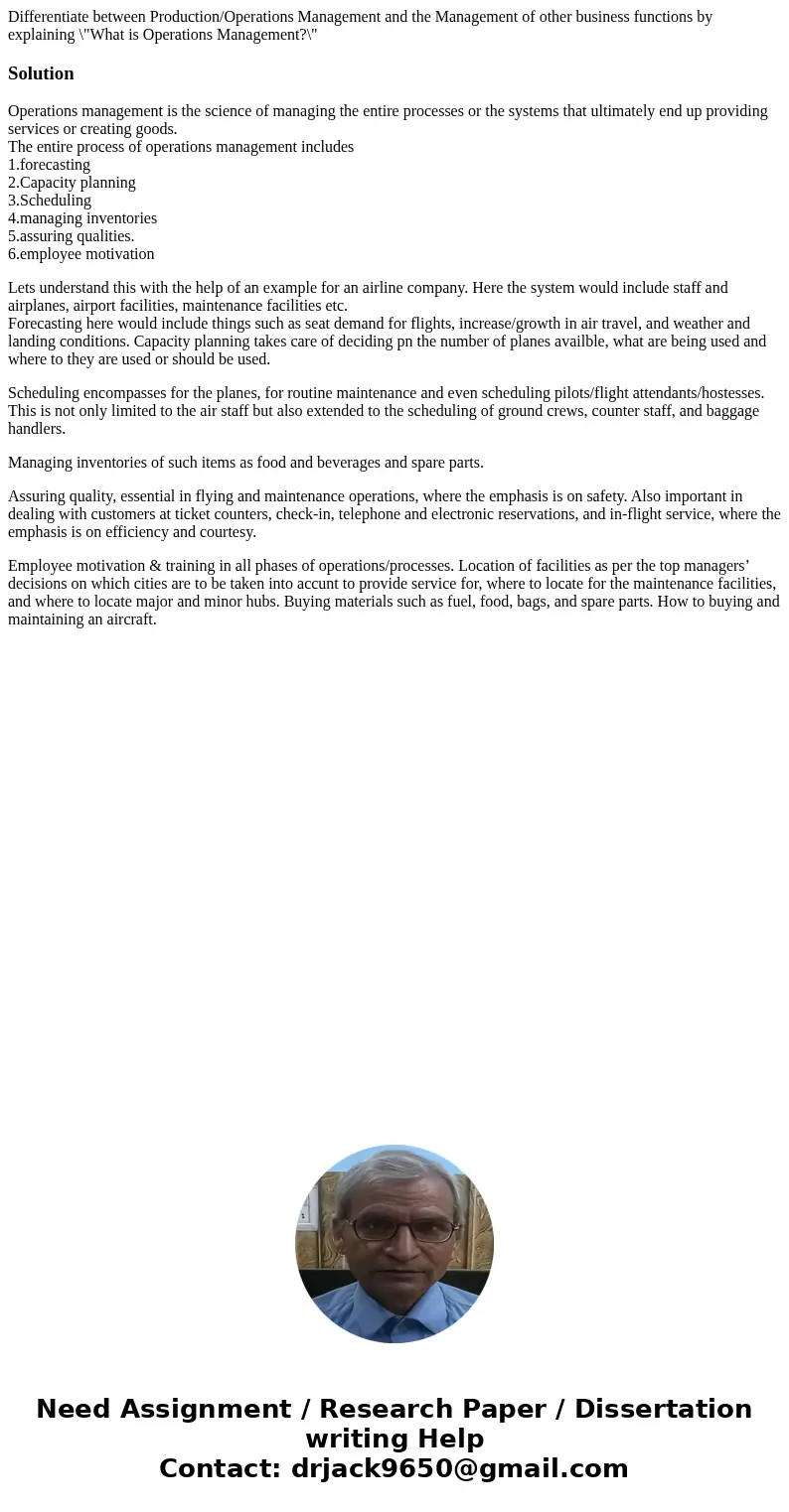 Differentiate between Production/Operations Management and the Management of other business functions by explaining \ Differentiate between Production/Operations Management and the Management of other business functions by explaining \
