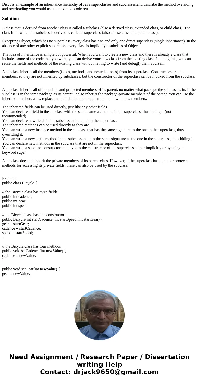 Discuss an example of an inheritance hierarchy of Java superclasses and subclasses,and describe the method overriding and overloading you would use to maximize 