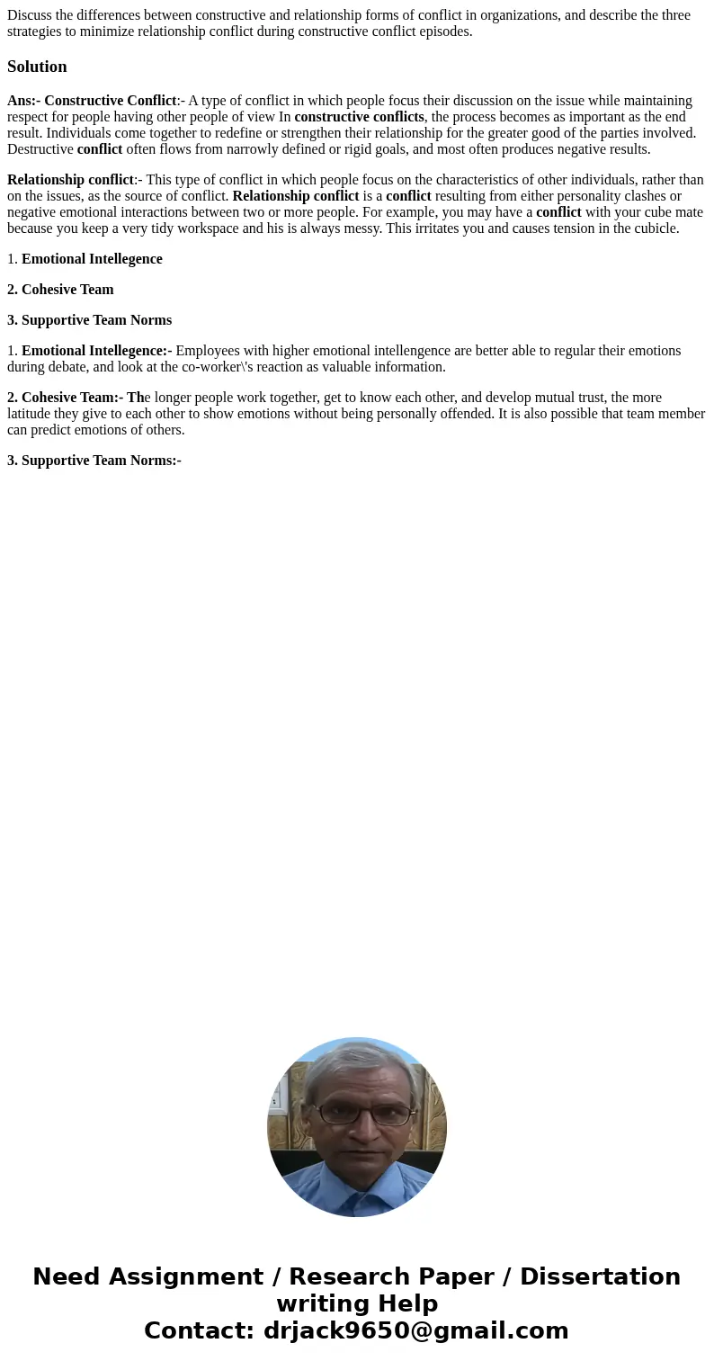 Discuss the differences between constructive and relationship forms of conflict in organizations, and describe the three strategies to minimize relationship con Discuss the differences between constructive and relationship forms of conflict in organizations, and describe the three strategies to minimize relationship con