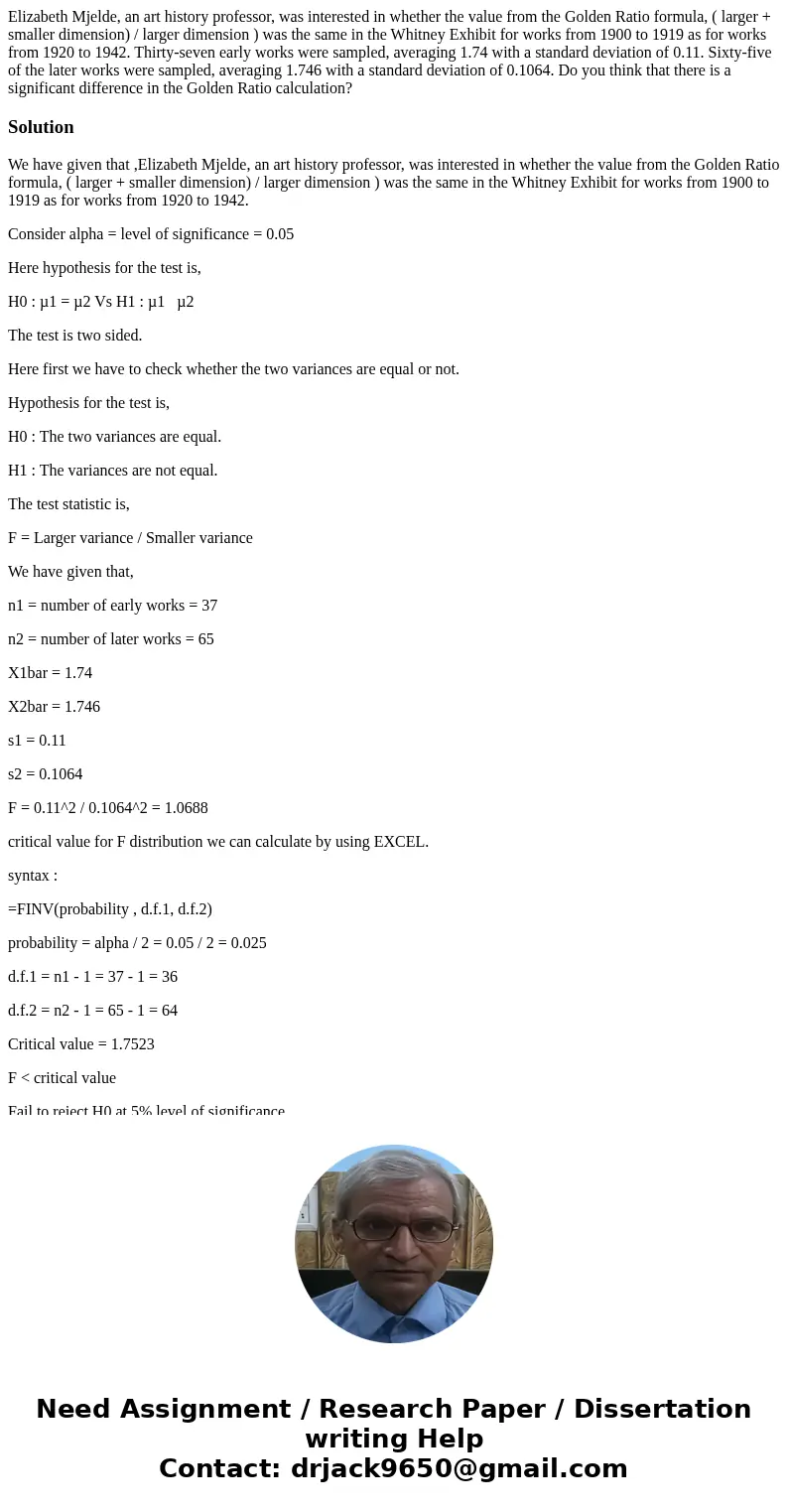 Elizabeth Mjelde, an art history professor, was interested in whether the value from the Golden Ratio formula, ( larger + smaller dimension) / larger dimension  Elizabeth Mjelde, an art history professor, was interested in whether the value from the Golden Ratio formula, ( larger + smaller dimension) / larger dimension