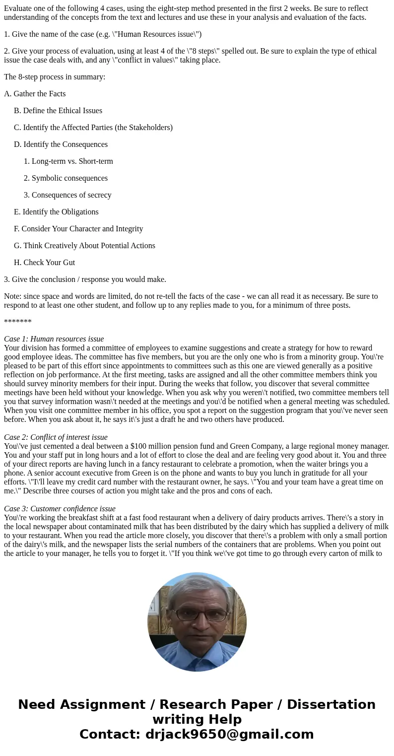 Evaluate one of the following 4 cases, using the eight-step method presented in the first 2 weeks. Be sure to reflect understanding of the concepts from the tex Evaluate one of the following 4 cases, using the eight-step method presented in the first 2 weeks. Be sure to reflect understanding of the concepts from the tex