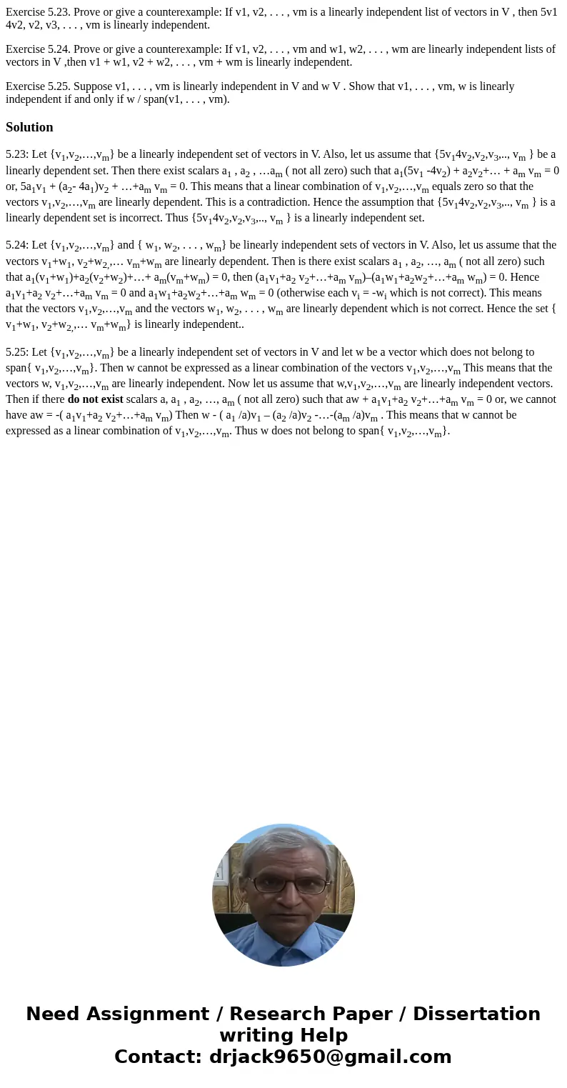 Exercise 5.23. Prove or give a counterexample: If v1, v2, . . . , vm is a linearly independent list of vectors in V , then 5v1 4v2, v2, v3, . . . , vm is linear