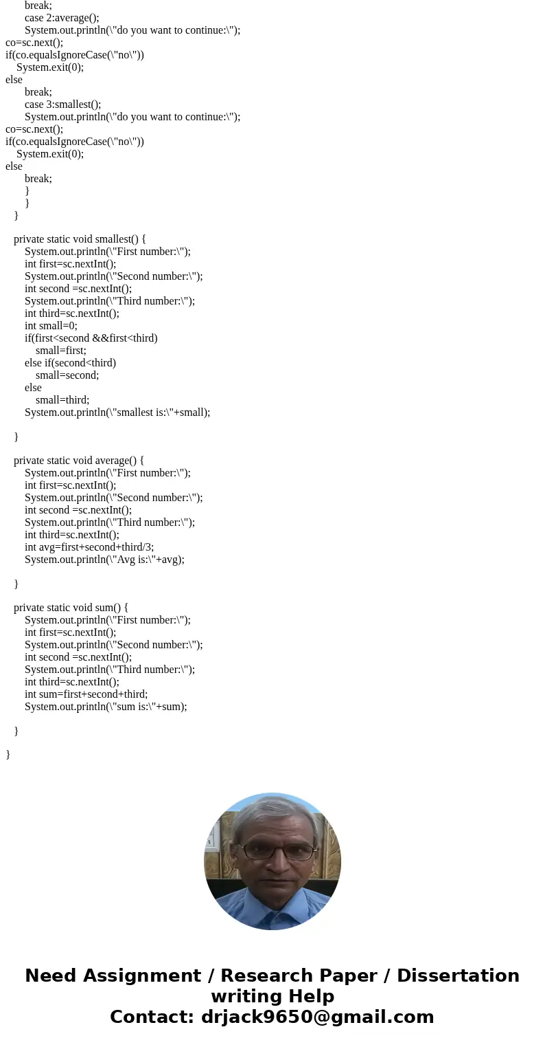 Exercise C: Write a java console program ThreeChoices. It’s output should be like the following. Here is the sample output: What you want to do? Please choose o