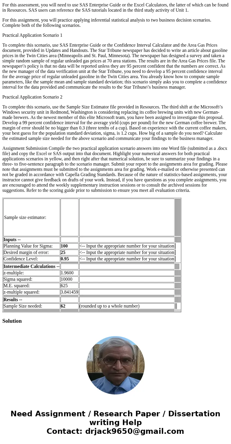 For this assessment, you will need to use SAS Enterprise Guide or the Excel Calculators, the latter of which can be found in Resources. SAS users can reference 