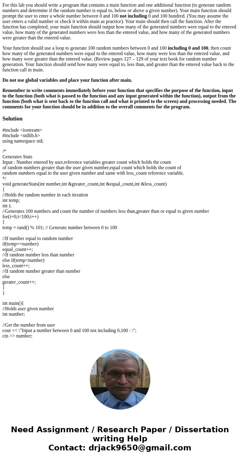 For this lab you should write a program that contains a main function and one additional function (to generate random numbers and determine if the random number For this lab you should write a program that contains a main function and one additional function (to generate random numbers and determine if the random number