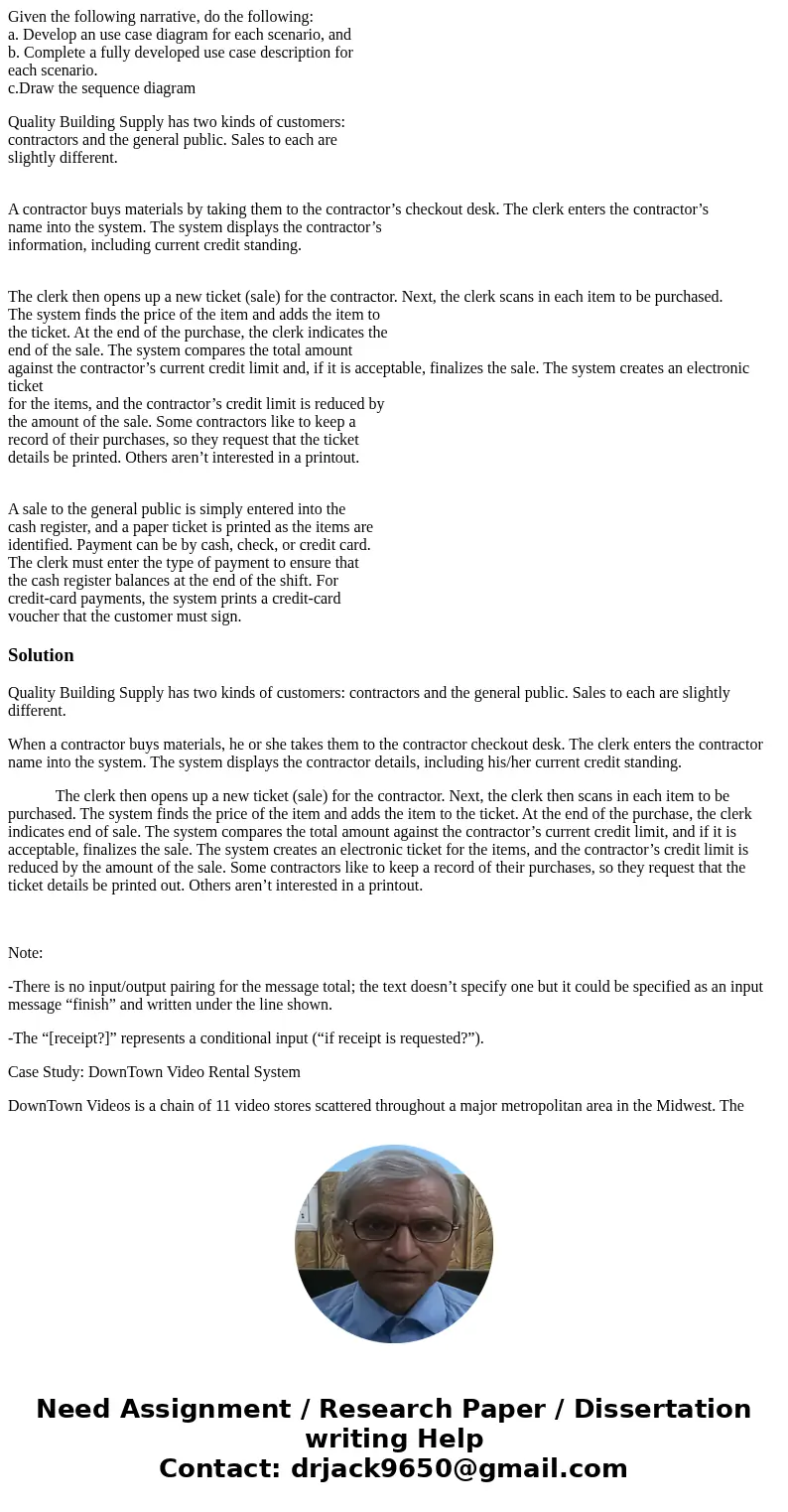 Given the following narrative, do the following: a. Develop an use case diagram for each scenario, and b. Complete a fully developed use case description for ea Given the following narrative, do the following: a. Develop an use case diagram for each scenario, and b. Complete a fully developed use case description for ea