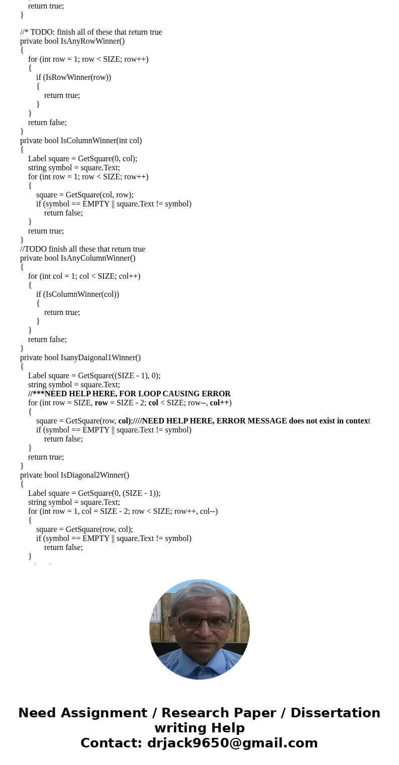 Hello I\'m needing help in completing this Tic-Tac-Toe assignment in C# Windows Form Application . I\'m using Visual Studio 2015 Community edition. I need help  Hello I\'m needing help in completing this Tic-Tac-Toe assignment in C# Windows Form Application . I\'m using Visual Studio 2015 Community edition. I need help