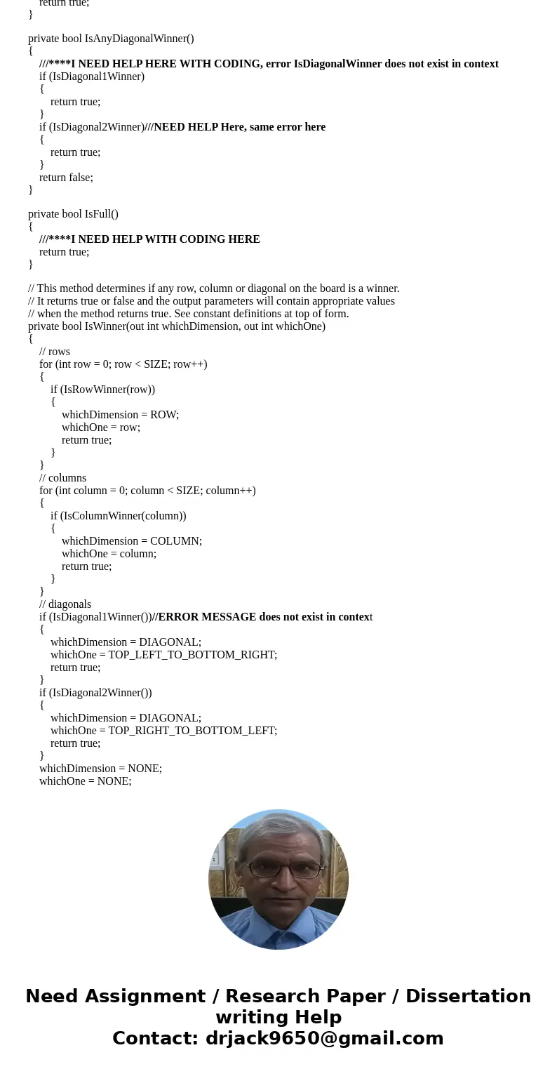 Hello I\'m needing help in completing this Tic-Tac-Toe assignment in C# Windows Form Application . I\'m using Visual Studio 2015 Community edition. I need help  Hello I\'m needing help in completing this Tic-Tac-Toe assignment in C# Windows Form Application . I\'m using Visual Studio 2015 Community edition. I need help