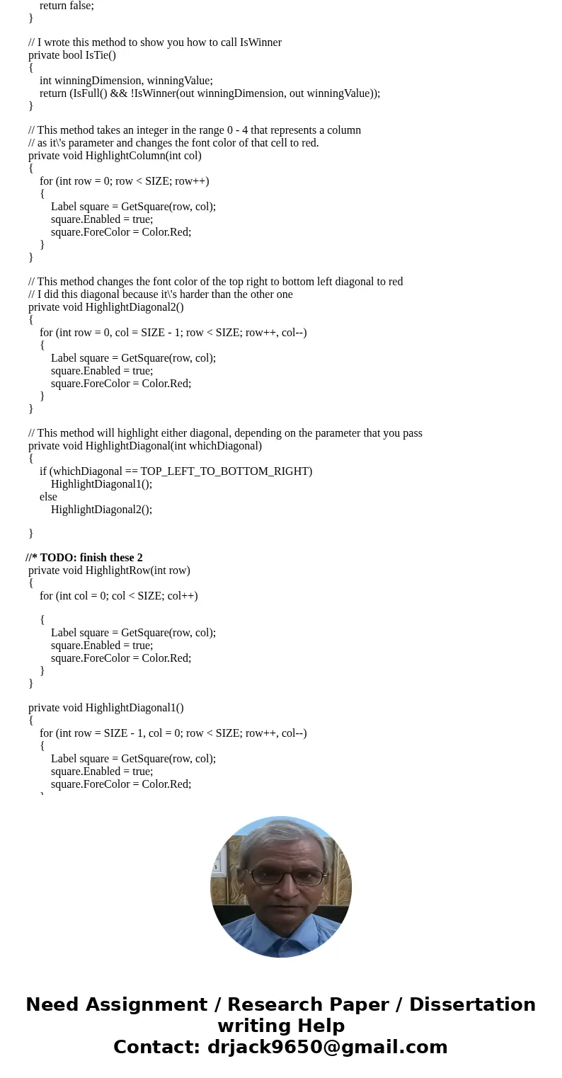 Hello I\'m needing help in completing this Tic-Tac-Toe assignment in C# Windows Form Application . I\'m using Visual Studio 2015 Community edition. I need help  Hello I\'m needing help in completing this Tic-Tac-Toe assignment in C# Windows Form Application . I\'m using Visual Studio 2015 Community edition. I need help