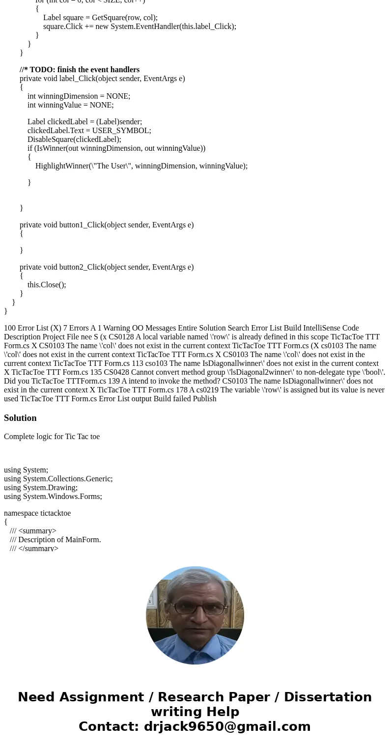 Hello I\'m needing help in completing this Tic-Tac-Toe assignment in C# Windows Form Application . I\'m using Visual Studio 2015 Community edition. I need help  Hello I\'m needing help in completing this Tic-Tac-Toe assignment in C# Windows Form Application . I\'m using Visual Studio 2015 Community edition. I need help
