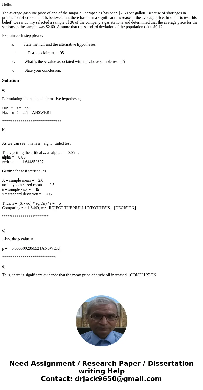 Hello, The average gasoline price of one of the major oil companies has been $2.50 per gallon. Because of shortages in production of crude oil, it is believed t Hello, The average gasoline price of one of the major oil companies has been $2.50 per gallon. Because of shortages in production of crude oil, it is believed t