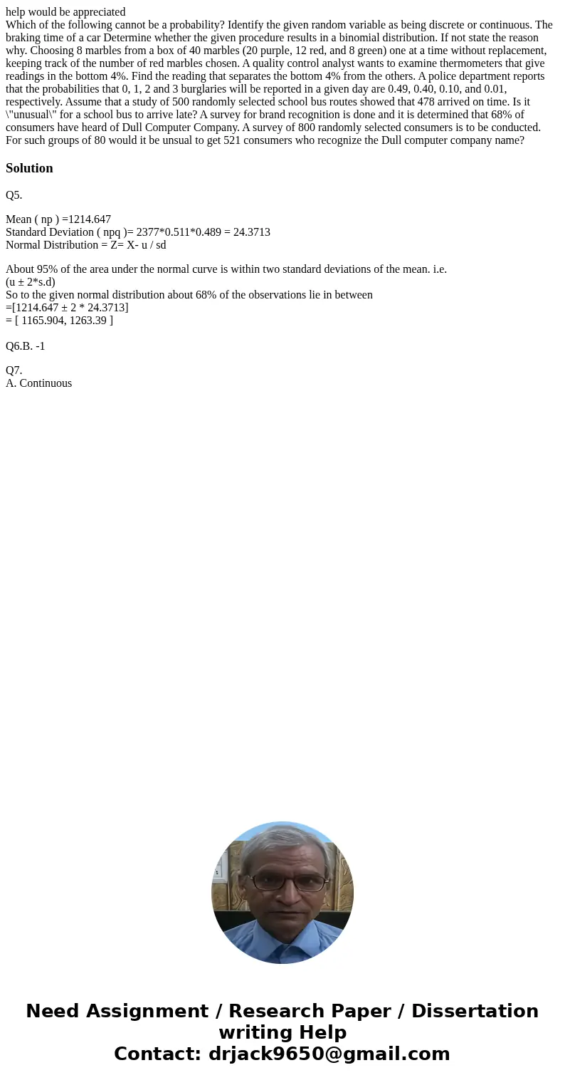 help would be appreciated Which of the following cannot be a probability? Identify the given random variable as being discrete or continuous. The braking time o help would be appreciated Which of the following cannot be a probability? Identify the given random variable as being discrete or continuous. The braking time o