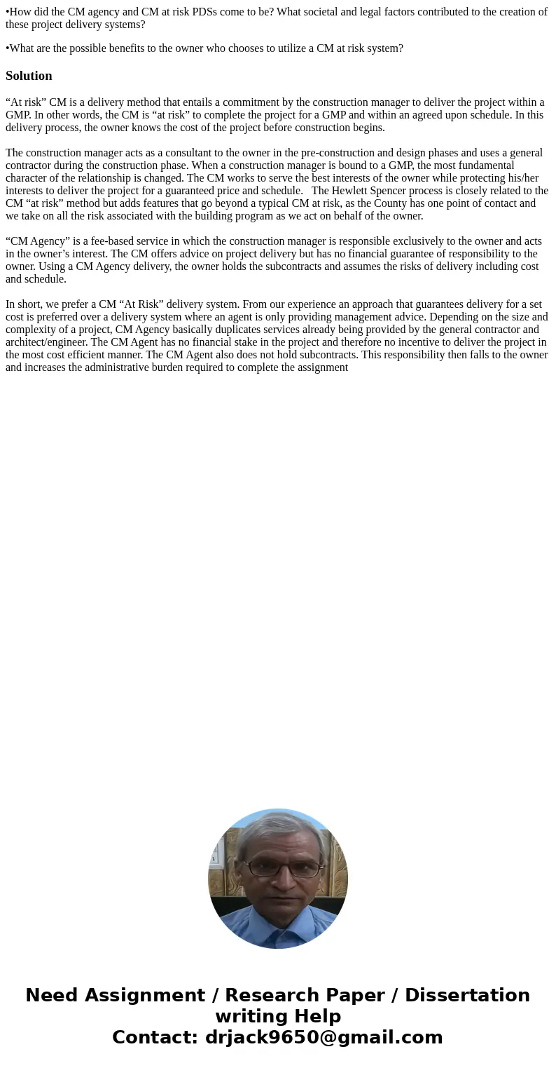 •How did the CM agency and CM at risk PDSs come to be? What societal and legal factors contributed to the creation of these project delivery systems? •What are  •How did the CM agency and CM at risk PDSs come to be? What societal and legal factors contributed to the creation of these project delivery systems? •What are