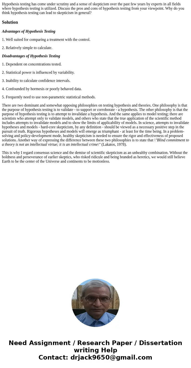 Hypothesis testing has come under scrutiny and a sense of skepticism over the past few years by experts in all fields where hypothesis testing is utilized. Disc Hypothesis testing has come under scrutiny and a sense of skepticism over the past few years by experts in all fields where hypothesis testing is utilized. Disc