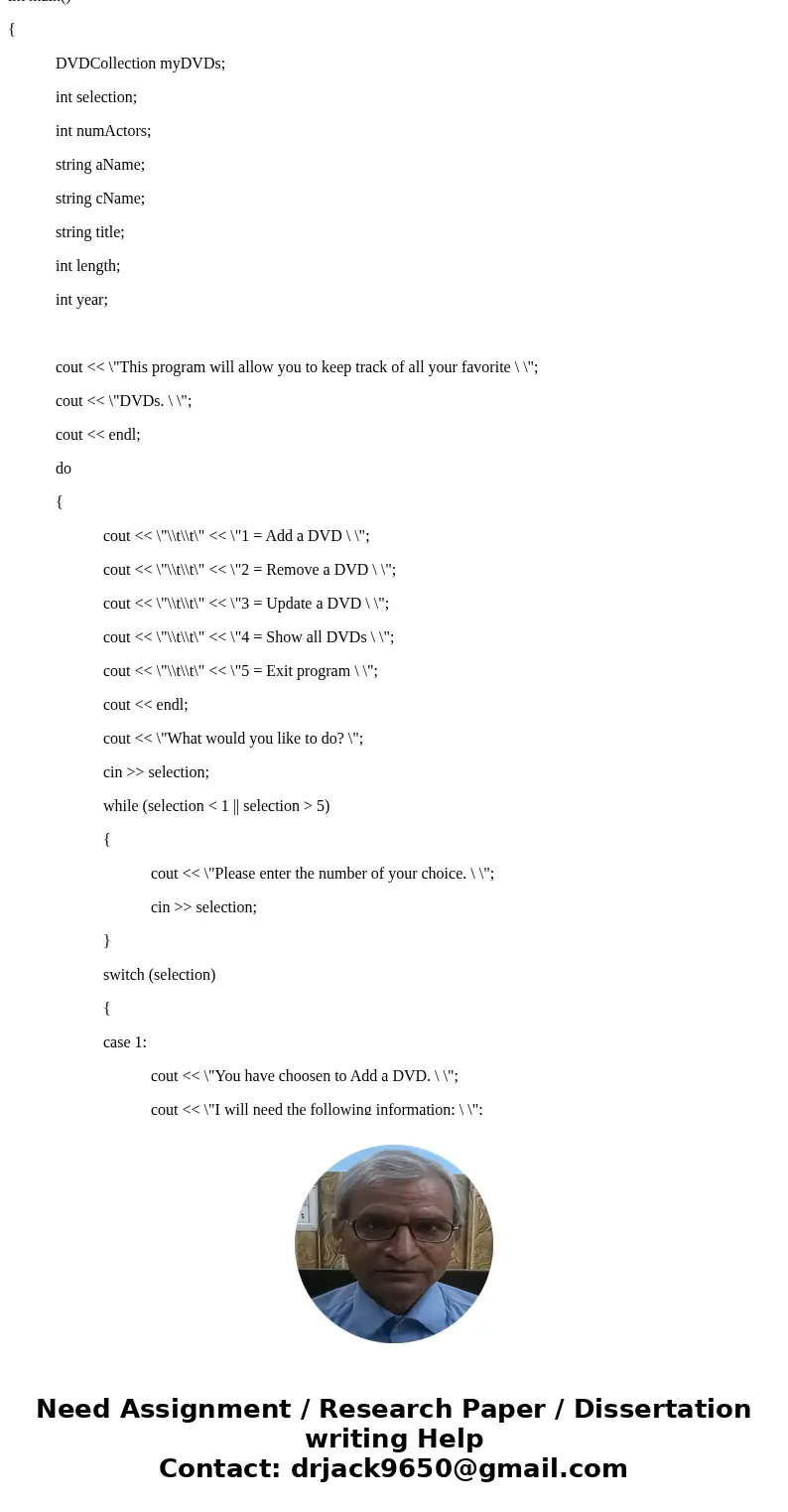 I am working on the following assignment but have been stuck for two days. (Not even sure if I\'m in the ballpark) C++ CD/DVD Collection This program will allow I am working on the following assignment but have been stuck for two days. (Not even sure if I\'m in the ballpark) C++ CD/DVD Collection This program will allow