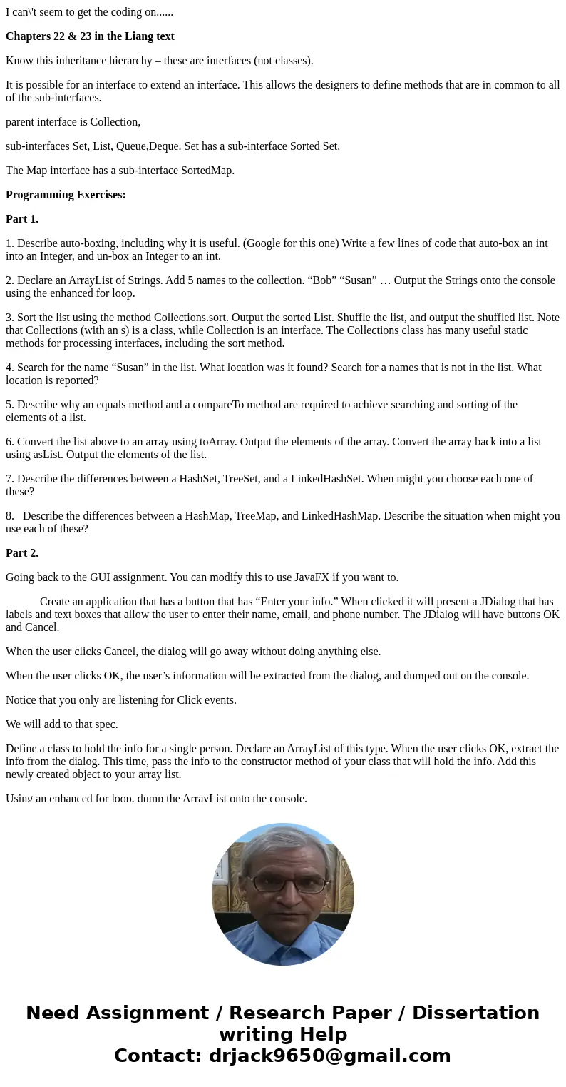 I can\'t seem to get the coding on...... Chapters 22 & 23 in the Liang text Know this inheritance hierarchy – these are interfaces (not classes). It is poss