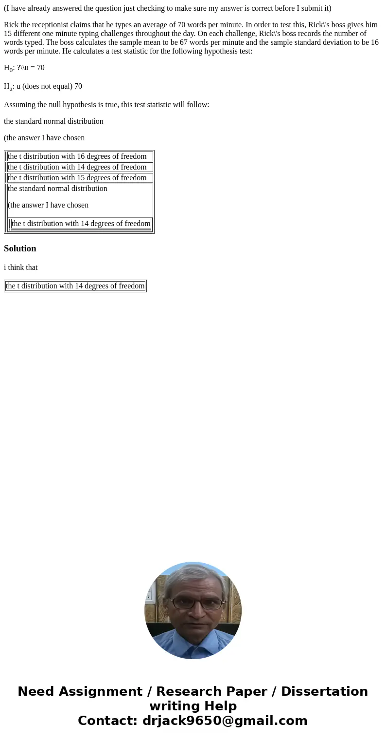 (I have already answered the question just checking to make sure my answer is correct before I submit it) Rick the receptionist claims that he types an average  (I have already answered the question just checking to make sure my answer is correct before I submit it) Rick the receptionist claims that he types an average