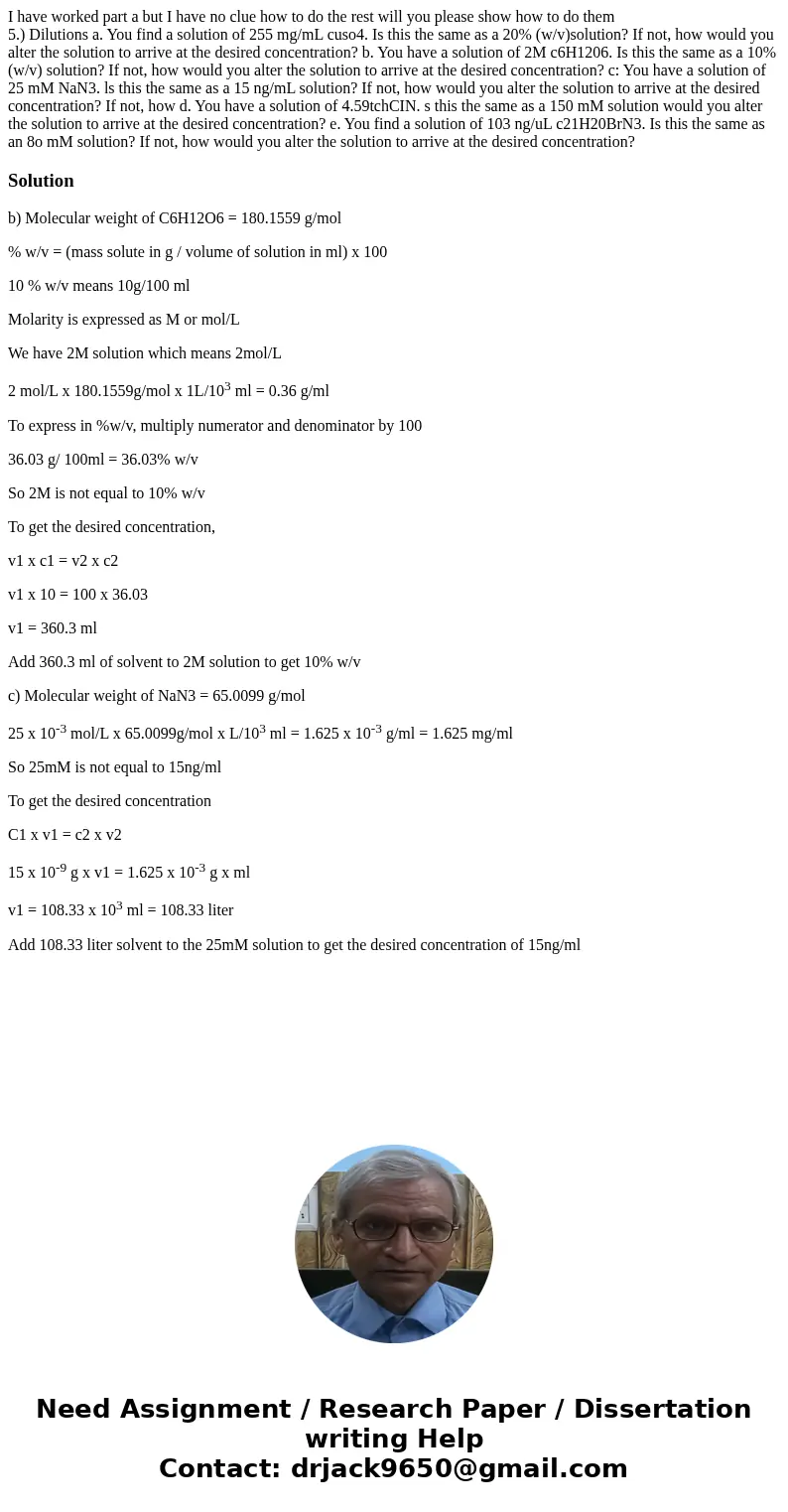 I have worked part a but I have no clue how to do the rest will you please show how to do them 5.) Dilutions a. You find a solution of 255 mg/mL cuso4. Is this  I have worked part a but I have no clue how to do the rest will you please show how to do them 5.) Dilutions a. You find a solution of 255 mg/mL cuso4. Is this