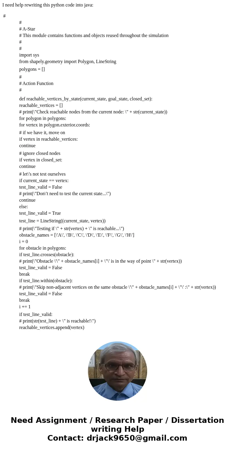 I need help rewriting this python code into java: # # # A-Star # This module contains functions and objects reused throughout the simulation # # import sys from