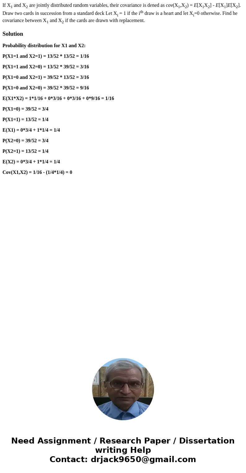 If X1 and X2 are jointly distributed random variables, their covariance is dened as cov(X1,X2) = E[X1X2] - E[X1]E[X2]. Draw two cards in succession from a stand