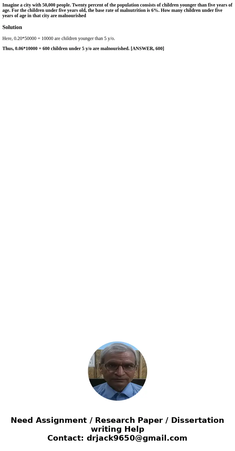 Imagine a city with 50,000 people. Twenty percent of the population consists of children younger than five years of age. For the children under five years old,  Imagine a city with 50,000 people. Twenty percent of the population consists of children younger than five years of age. For the children under five years old,