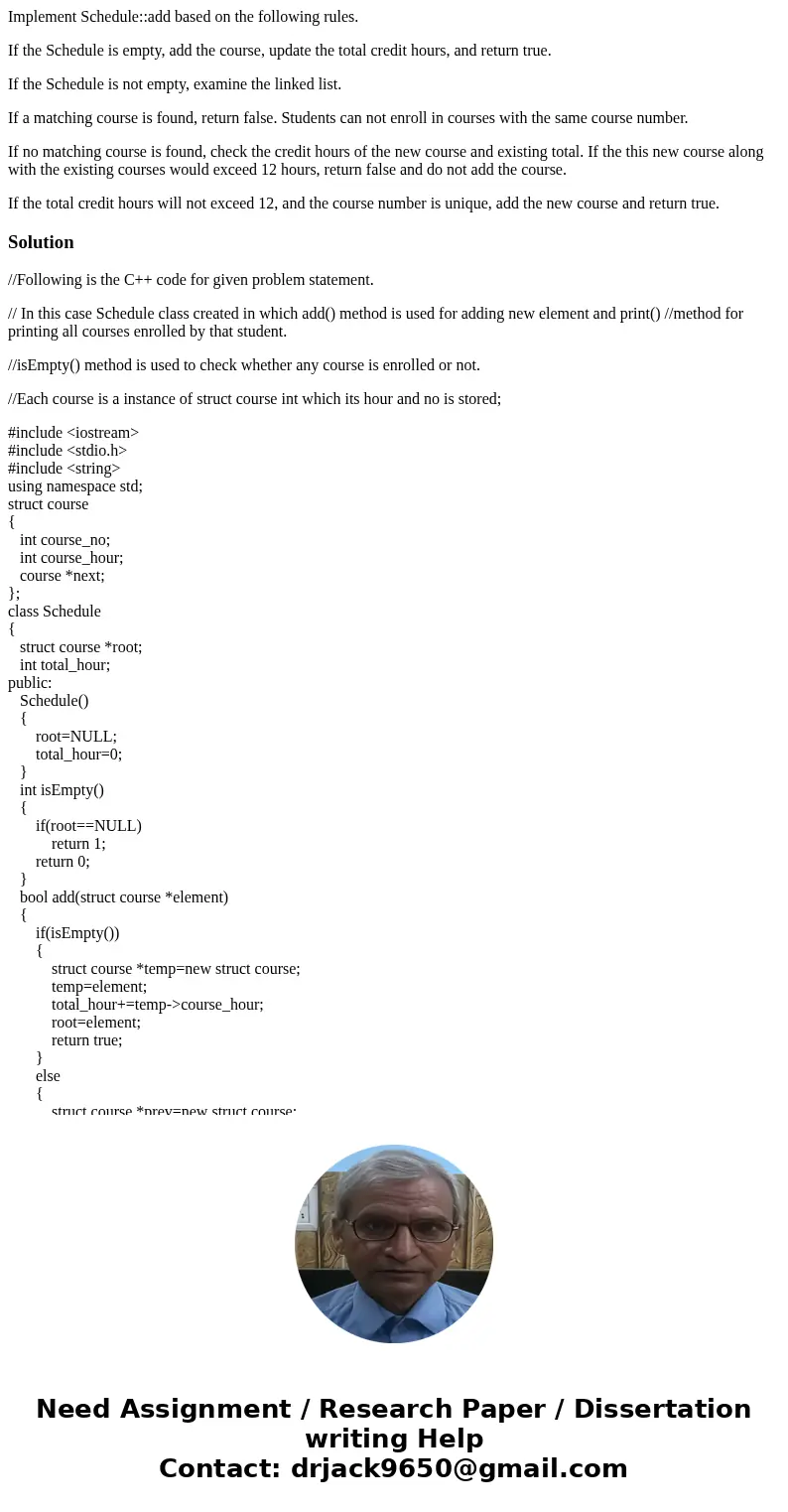 Implement Schedule::add based on the following rules. If the Schedule is empty, add the course, update the total credit hours, and return true. If the Schedule  Implement Schedule::add based on the following rules. If the Schedule is empty, add the course, update the total credit hours, and return true. If the Schedule