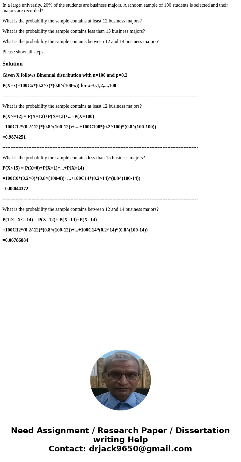In a large university, 20% of the students are business majors. A random sample of 100 students is selected and their majors are recorded? What is the probabili In a large university, 20% of the students are business majors. A random sample of 100 students is selected and their majors are recorded? What is the probabili