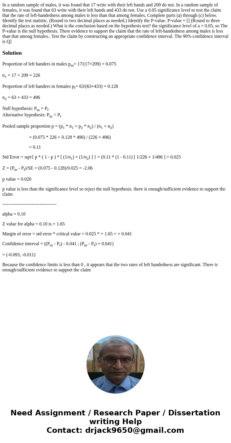 In a random sample of males, it was found that 17 write with their left hands and 209 do not. In a random sample of females, it was found that 63 write with th  In a random sample of males, it was found that 17 write with their left hands and 209 do not. In a random sample of females, it was found that 63 write with th