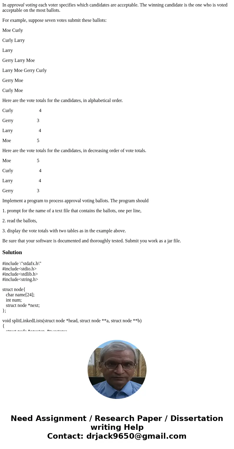 In approval voting each voter specifies which candidates are acceptable. The winning candidate is the one who is voted acceptable on the most ballots. For examp In approval voting each voter specifies which candidates are acceptable. The winning candidate is the one who is voted acceptable on the most ballots. For examp