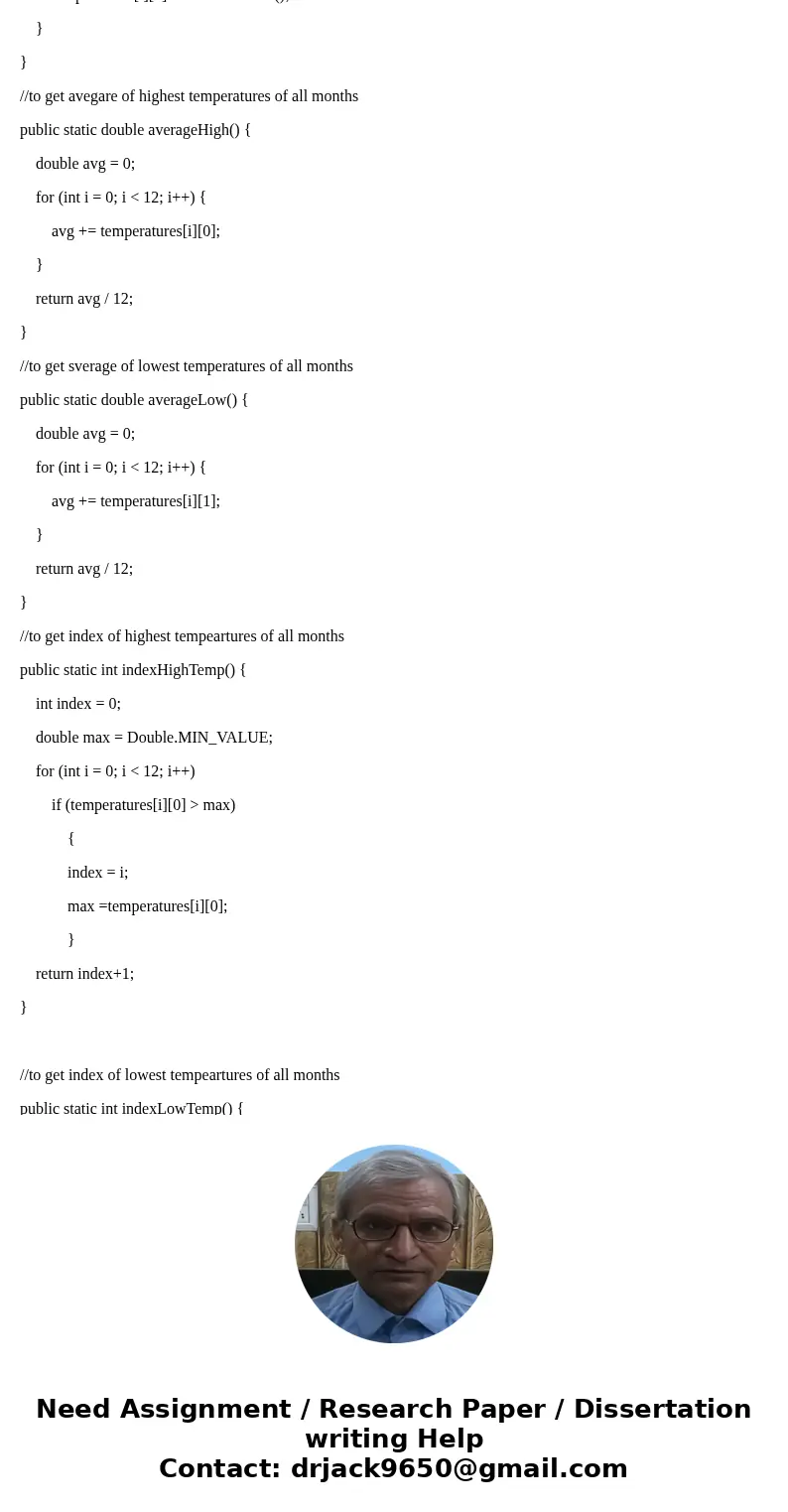 In JAVA Write a program that uses a two-dimensional array to store the highest and lowest temperatures for each month of the year. The program should output the In JAVA Write a program that uses a two-dimensional array to store the highest and lowest temperatures for each month of the year. The program should output the