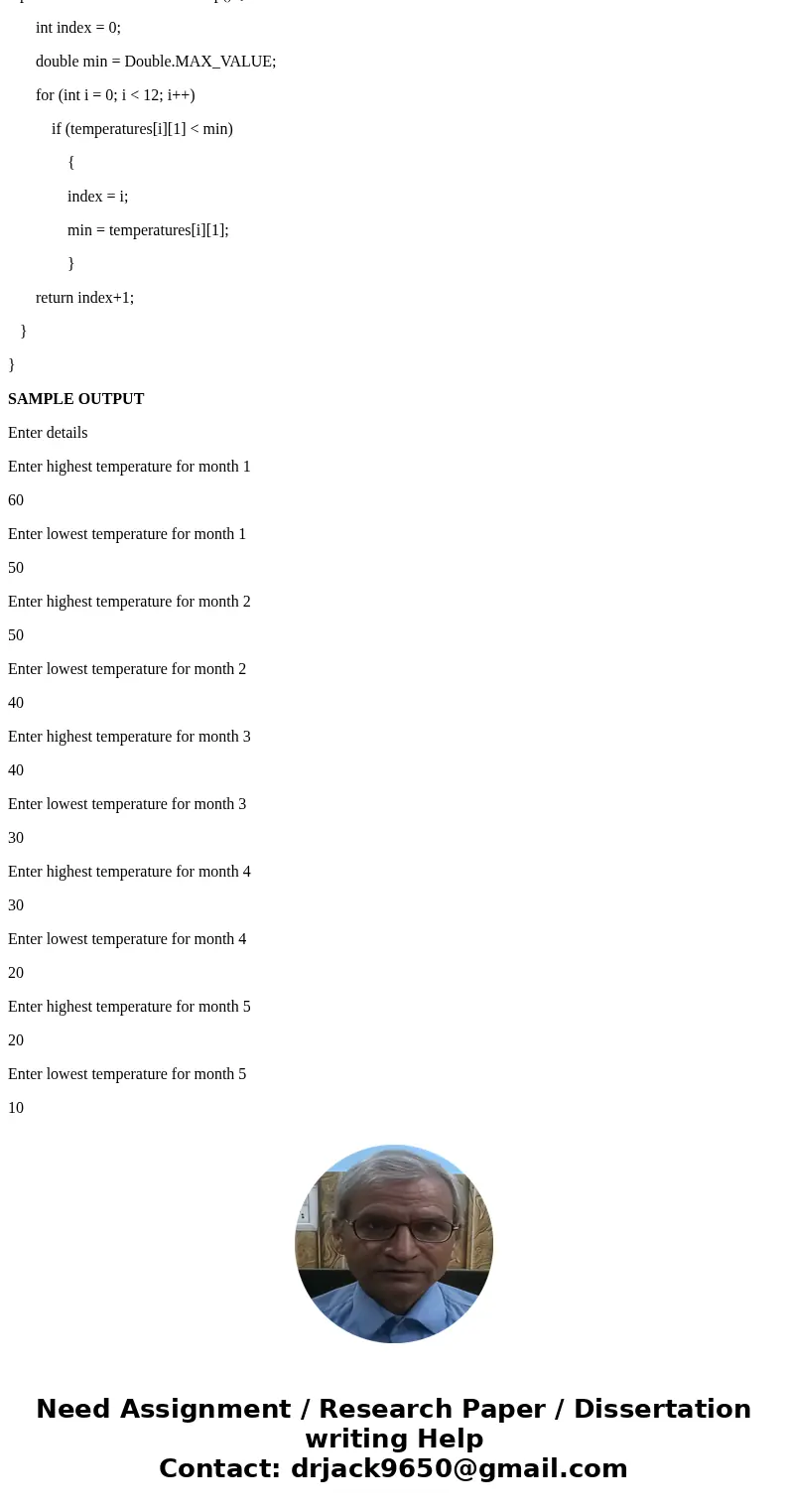 In JAVA Write a program that uses a two-dimensional array to store the highest and lowest temperatures for each month of the year. The program should output the In JAVA Write a program that uses a two-dimensional array to store the highest and lowest temperatures for each month of the year. The program should output the