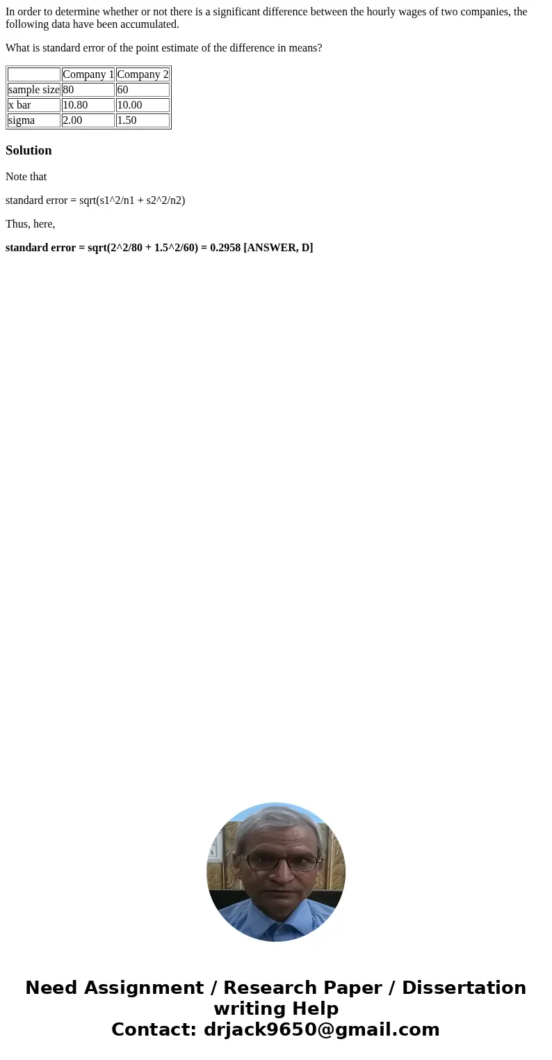 In order to determine whether or not there is a significant difference between the hourly wages of two companies, the following data have been accumulated. What In order to determine whether or not there is a significant difference between the hourly wages of two companies, the following data have been accumulated. What