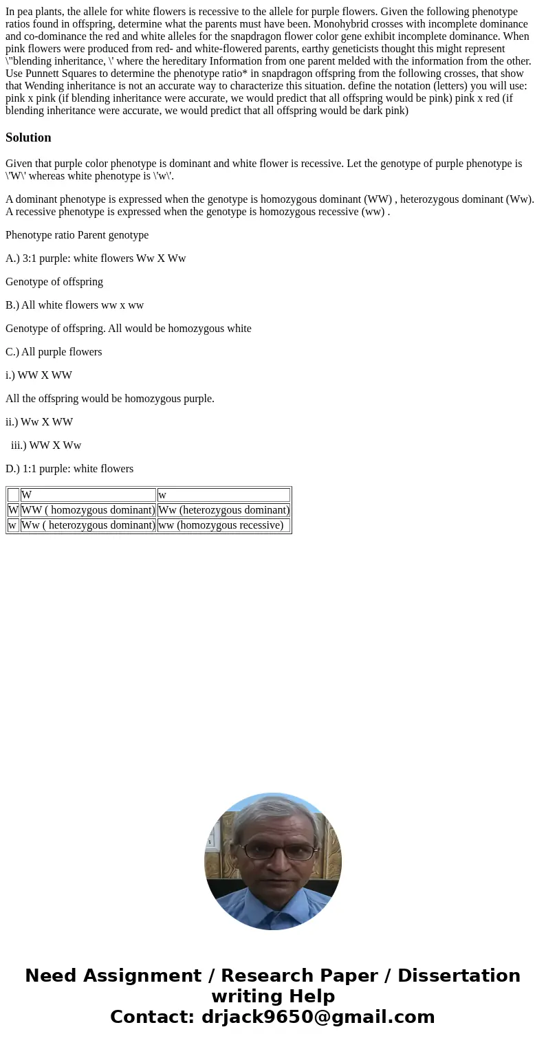 In pea plants, the allele for white flowers is recessive to the allele for purple flowers. Given the following phenotype ratios found in offspring, determine w  In pea plants, the allele for white flowers is recessive to the allele for purple flowers. Given the following phenotype ratios found in offspring, determine w