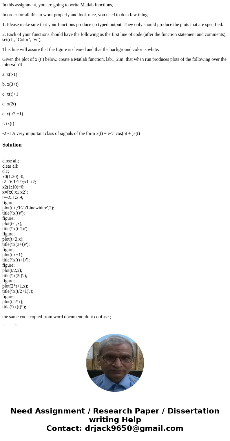 In this assignment, you are going to write Matlab functions, In order for all this to work properly and look nice, you need to do a few things. 1. Please make s In this assignment, you are going to write Matlab functions, In order for all this to work properly and look nice, you need to do a few things. 1. Please make s
