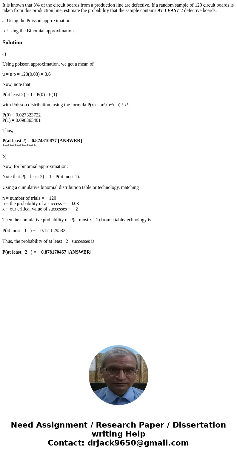 It is known that 3% of the circuit boards from a production line are defective. If a random sample of 120 circuit boards is taken from this production line, est It is known that 3% of the circuit boards from a production line are defective. If a random sample of 120 circuit boards is taken from this production line, est