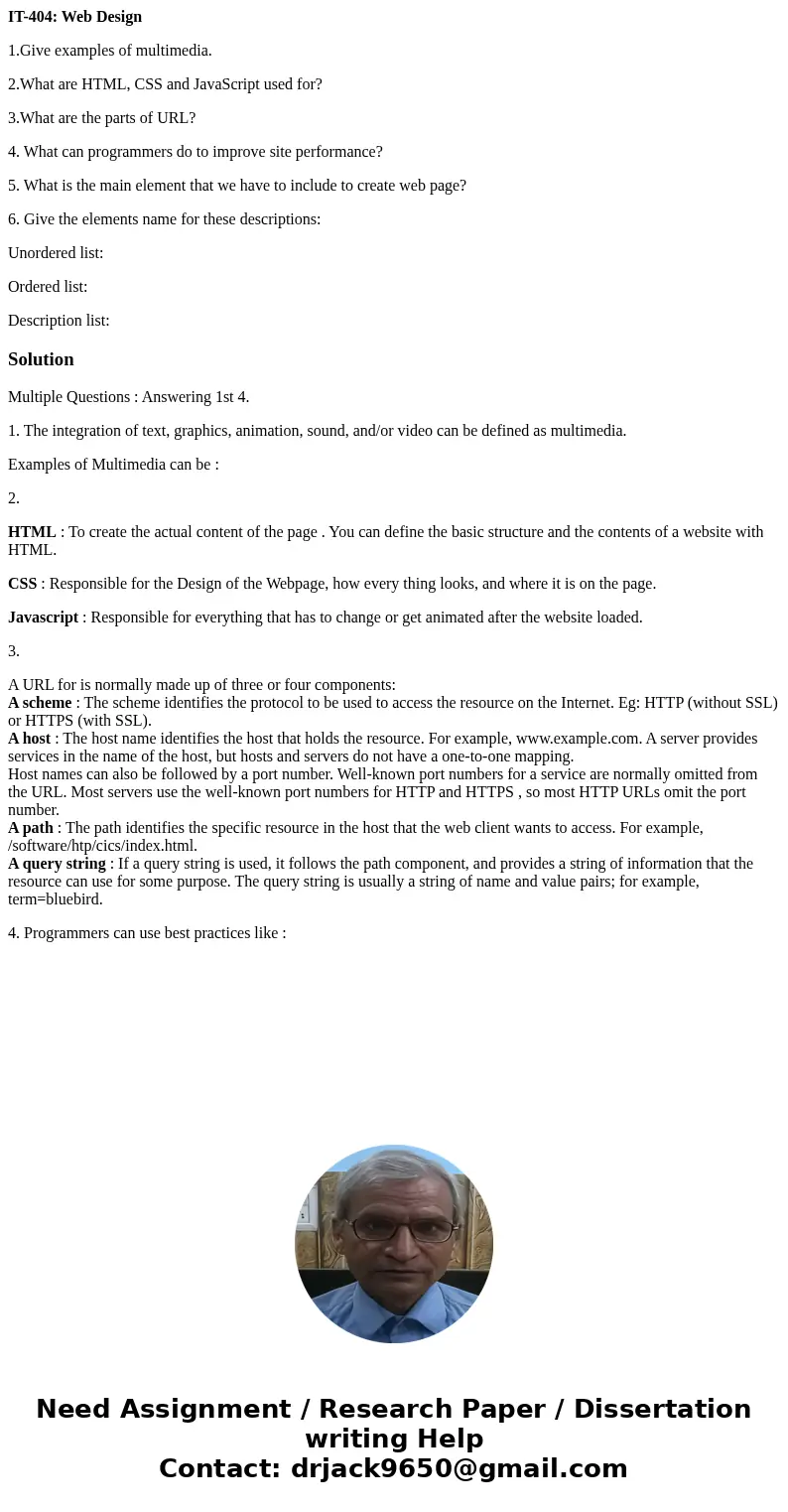 IT-404: Web Design 1.Give examples of multimedia. 2.What are HTML, CSS and JavaScript used for? 3.What are the parts of URL? 4. What can programmers do to impro