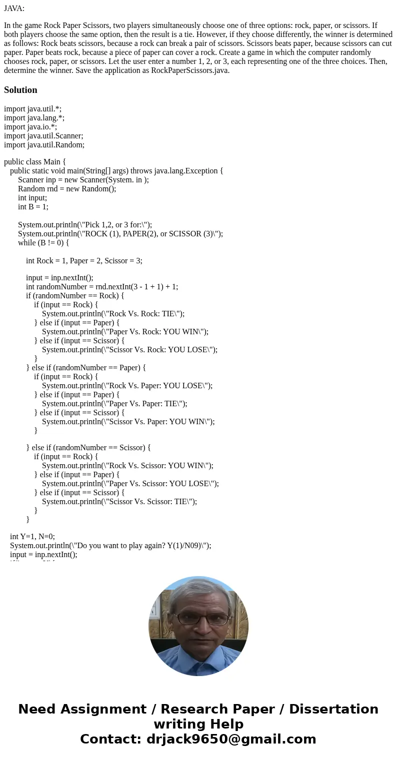 JAVA: In the game Rock Paper Scissors, two players simultaneously choose one of three options: rock, paper, or scissors. If both players choose the same option,