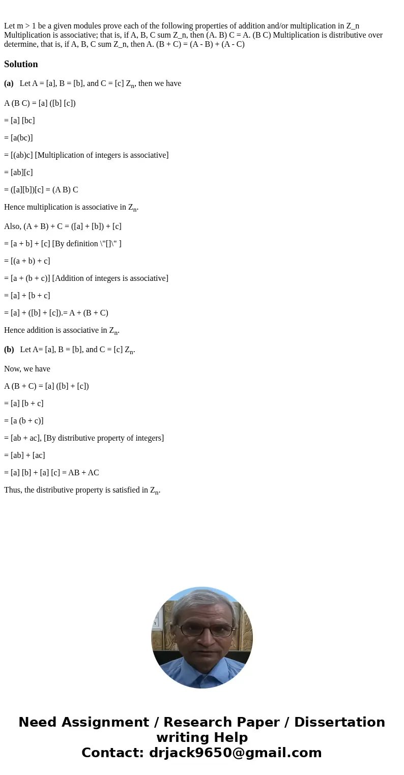 Let m > 1 be a given modules prove each of the following properties of addition and/or multiplication in Z_n Multiplication is associative; that is, if A, B  Let m > 1 be a given modules prove each of the following properties of addition and/or multiplication in Z_n Multiplication is associative; that is, if A, B