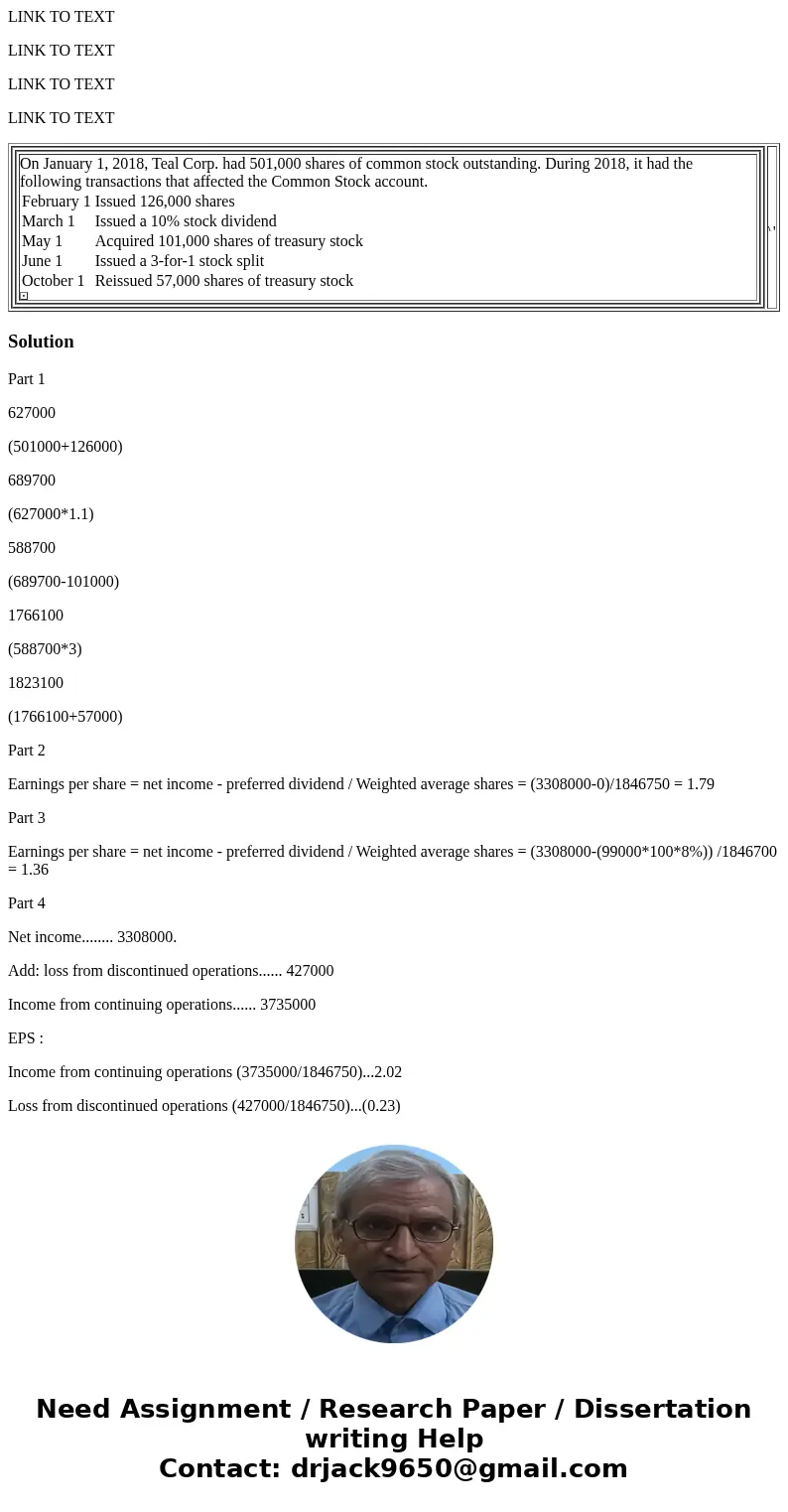 LINK TO TEXT LINK TO TEXT LINK TO TEXT LINK TO TEXT On January 1, 2018, Teal Corp. had 501,000 shares of common stock outstanding. During 2018, it had the follo